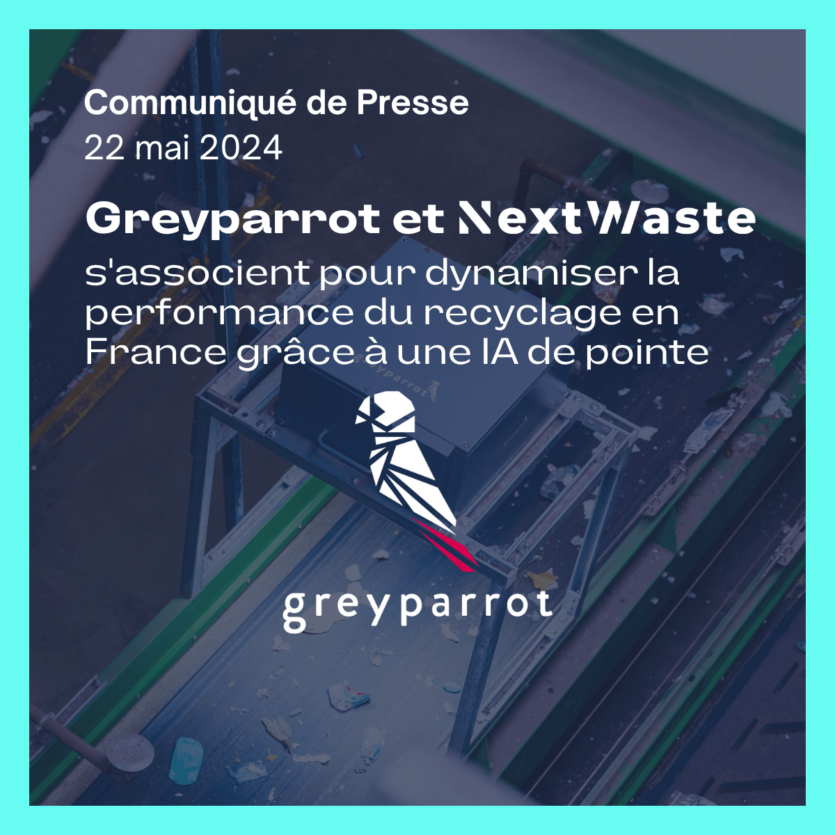 Greyparrot & NextWaste : Une alliance pour renforcer le tri des déchets en France