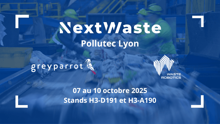 Industrie du recyclage NextWaste Greyparrot Waste Robotics à Pollutec
